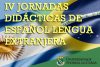 IV JORNADAS DIDÁCTICAS DE ESPAÑOL LENGUA EXTRANJERA